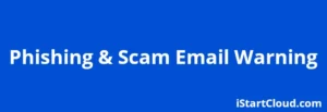 Phishing and Scam Email Warning